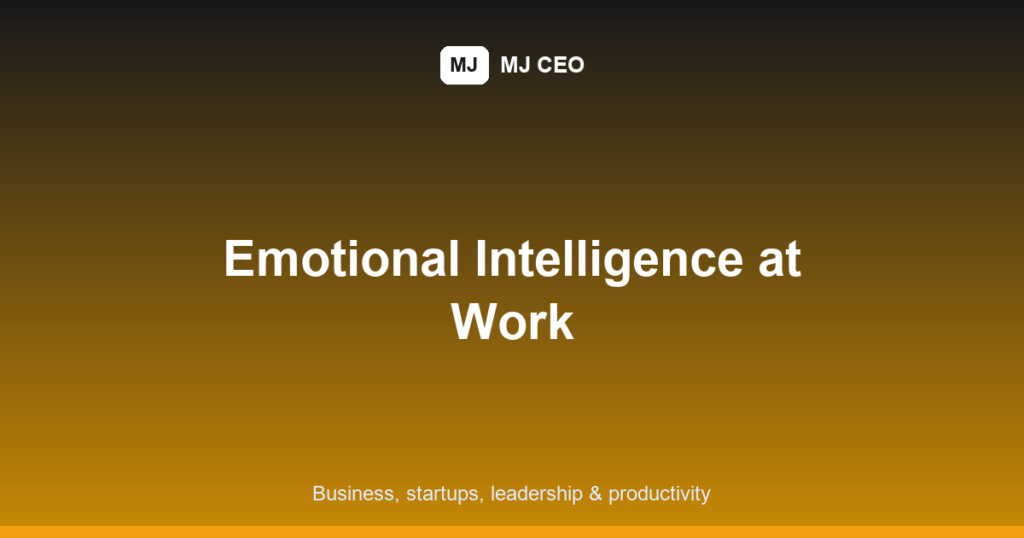 emotional intelligence at work featured image